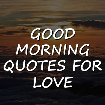 good morning quotes for love - 2026
