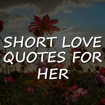 short love quotes for her - 2026