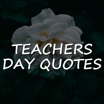 teachers day quotes - 2026
