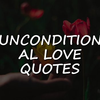 unconditional love quotes - 2026
